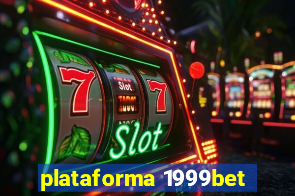 plataforma 1999bet